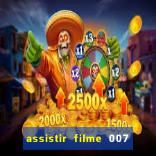 assistir filme 007 cassino royale legendado